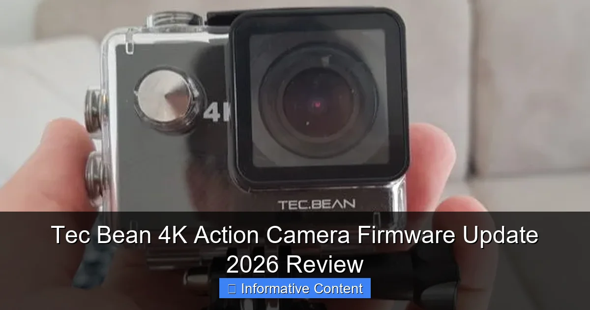 Tec Bean 4K Action Camera Firmware Update 2026 Review