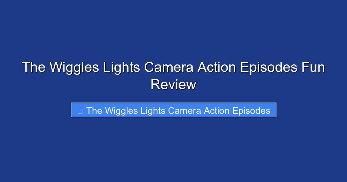 The Wiggles Lights Camera Action Episodes Fun Review