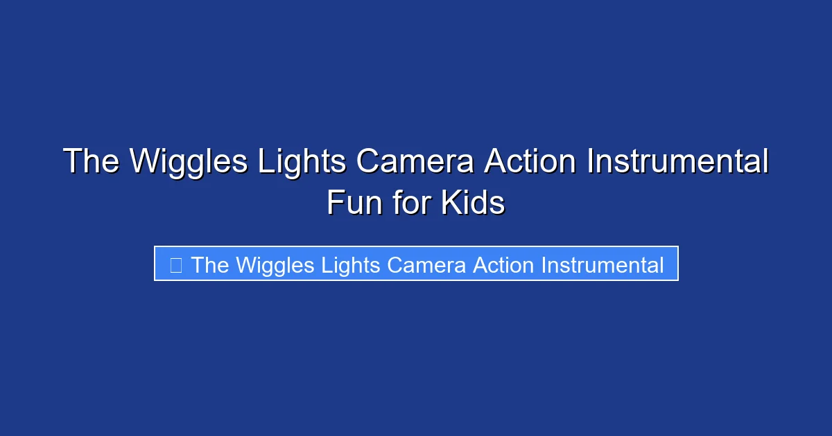 The Wiggles Lights Camera Action Instrumental Fun for Kids