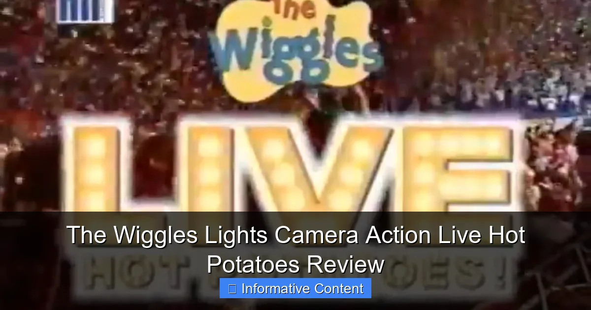 The Wiggles Lights Camera Action Live Hot Potatoes Review