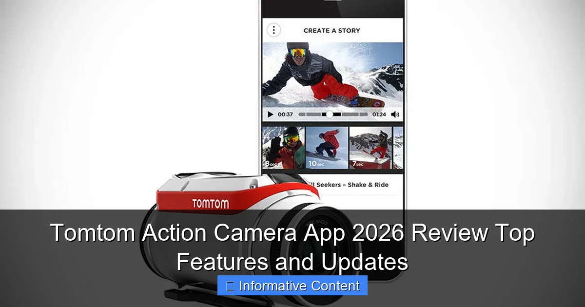 Tomtom Action Camera App 2026 Review Top Features and Updates