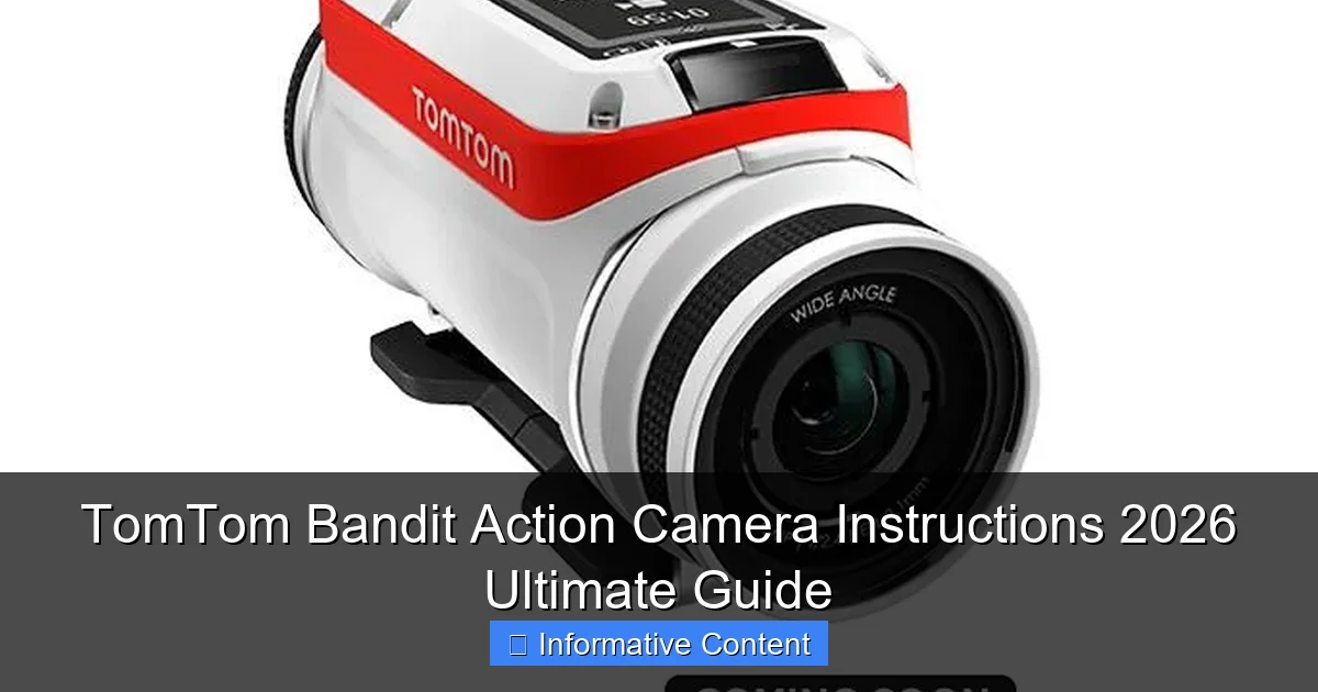 TomTom Bandit Action Camera Instructions 2026 Ultimate Guide