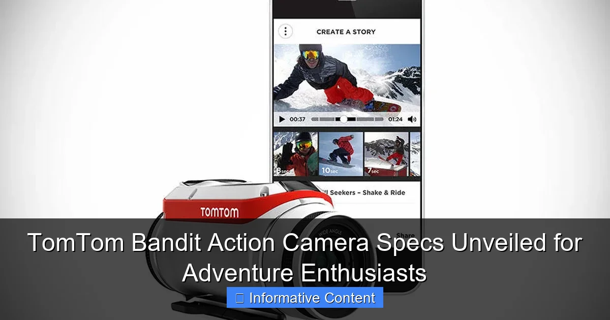 TomTom Bandit Action Camera Specs Unveiled for Adventure Enthusiasts