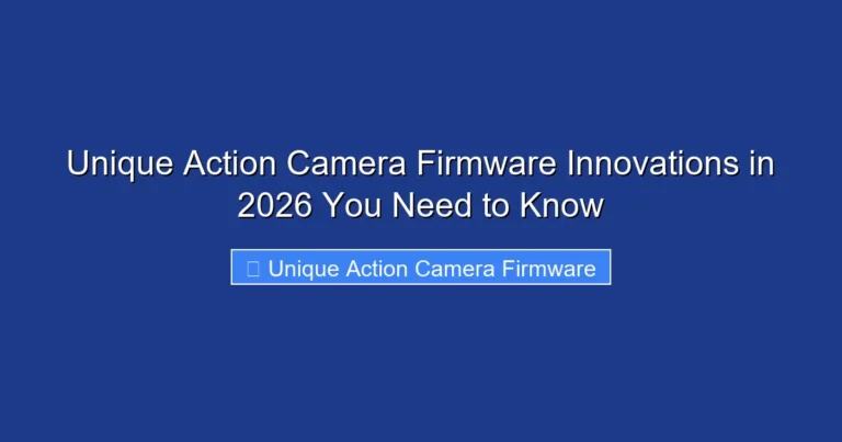 Unique Action Camera Firmware Innovations in 2026 You Need to Know