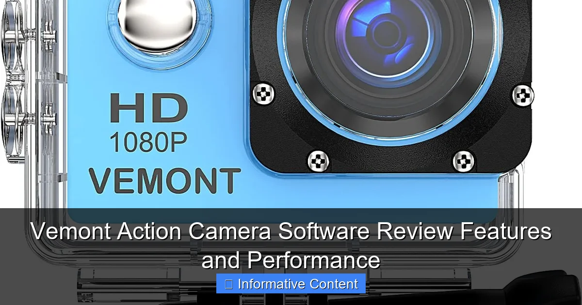 Vemont Action Camera Software Review Features and Performance