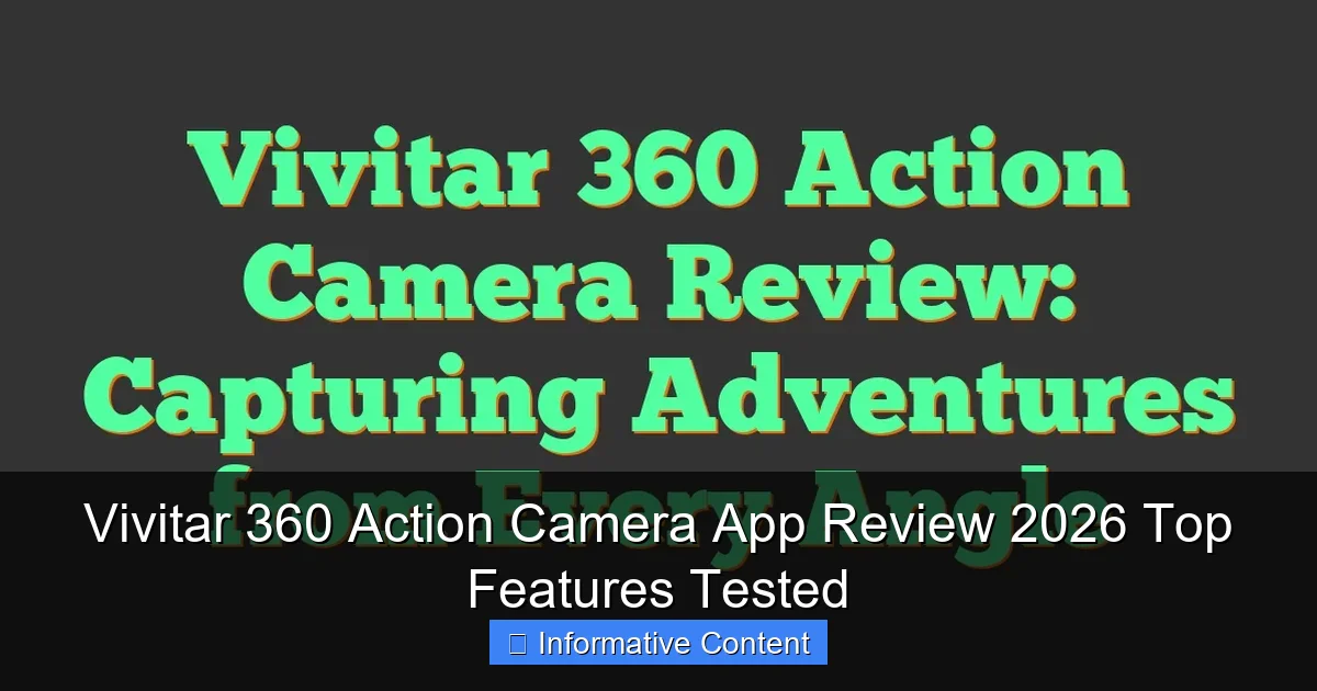 Vivitar 360 Action Camera App Review 2026 Top Features Tested