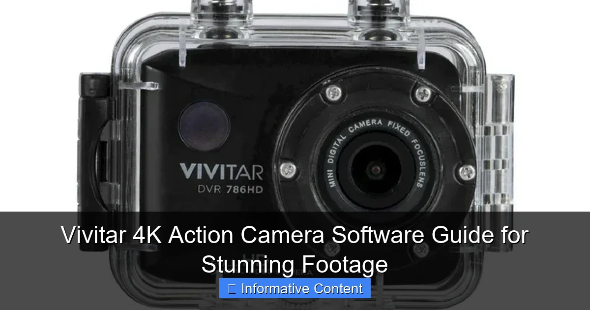 Vivitar 4K Action Camera Software Guide for Stunning Footage
