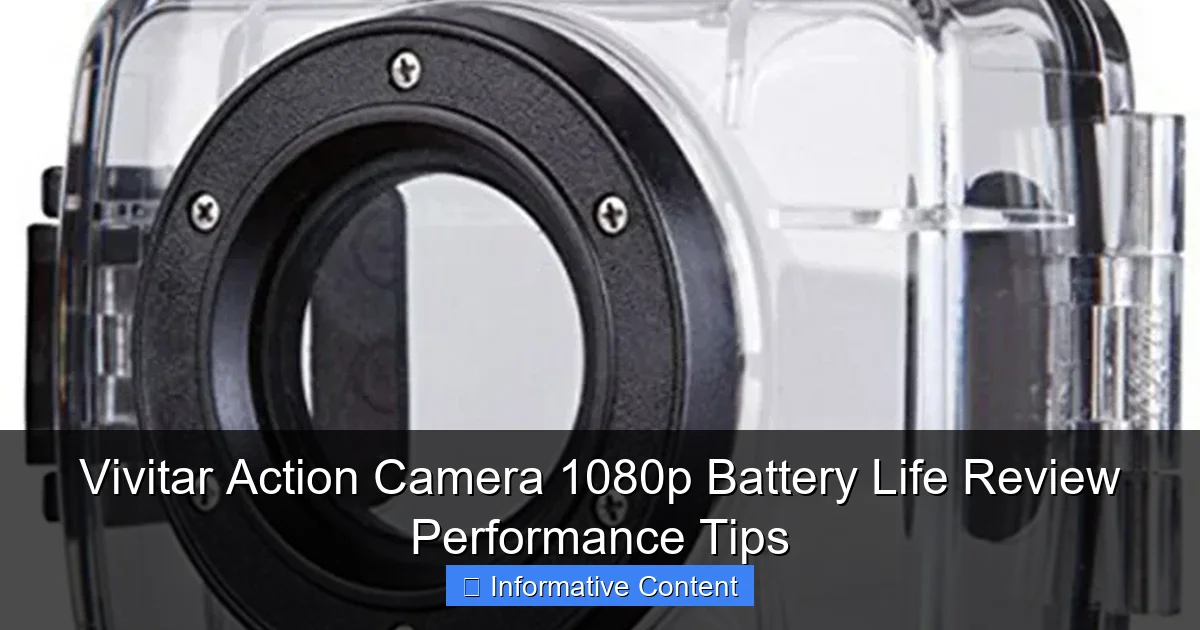 Vivitar Action Camera 1080p Battery Life Review Performance Tips