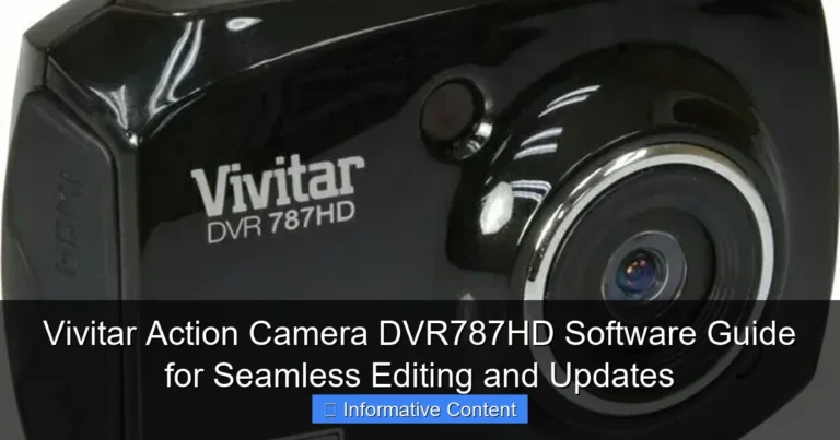 Vivitar Action Camera DVR787HD Software Guide for Seamless Editing and Updates