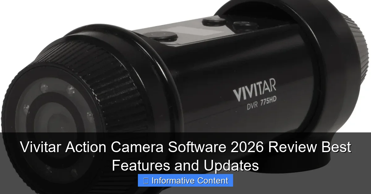 Vivitar Action Camera Software 2026 Review Best Features and Updates