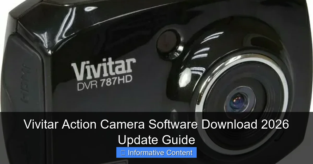 Vivitar Action Camera Software Download 2026 Update Guide