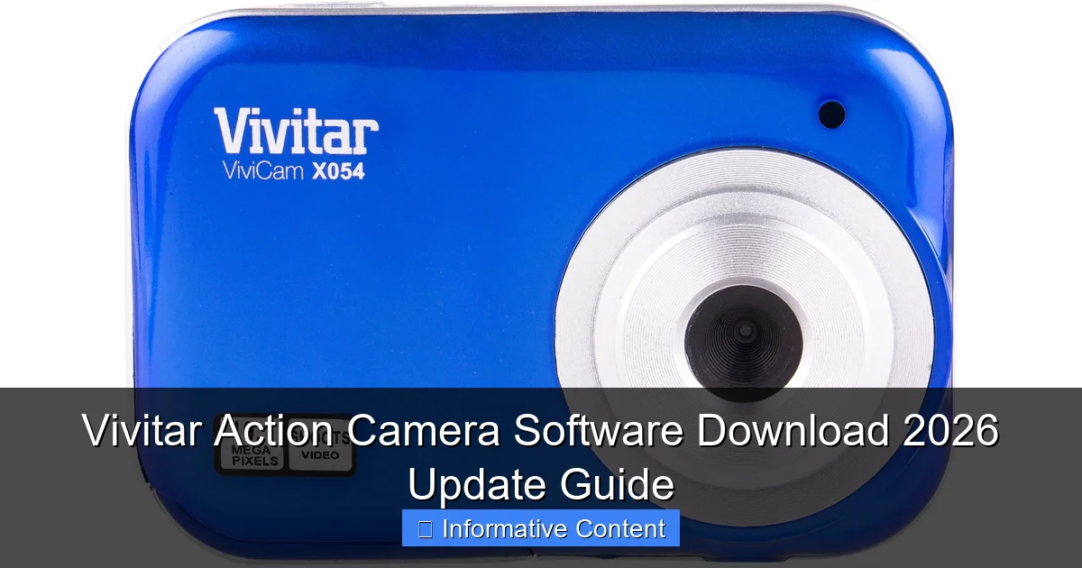 Vivitar Action Camera Software Download 2026 Update Guide