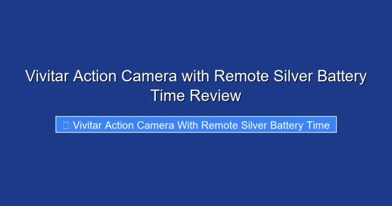 Vivitar Action Camera with Remote Silver Battery Time Review