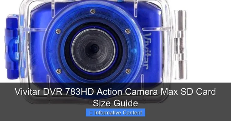Vivitar DVR 783HD Action Camera Max SD Card Size Guide