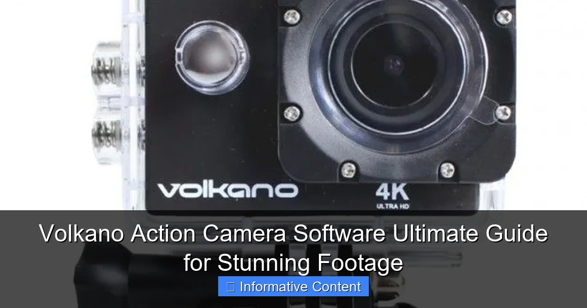 Volkano Action Camera Software Ultimate Guide for Stunning Footage