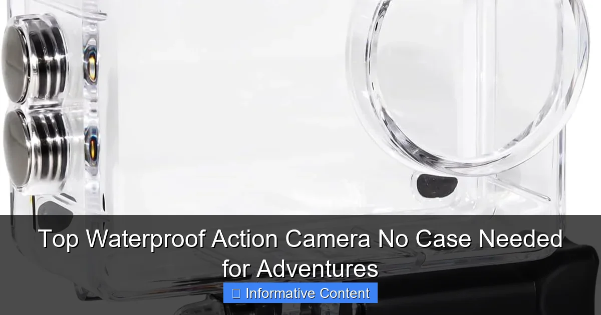 Top Waterproof Action Camera No Case Needed for Adventures