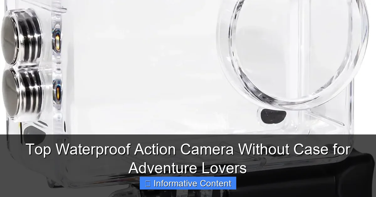Top Waterproof Action Camera Without Case for Adventure Lovers