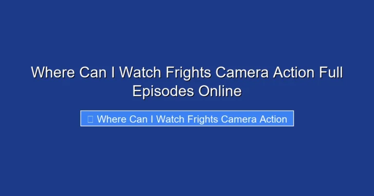 Where Can I Watch Frights Camera Action Full Episodes Online