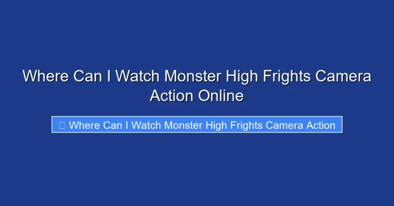 Where Can I Watch Monster High Frights Camera Action Online