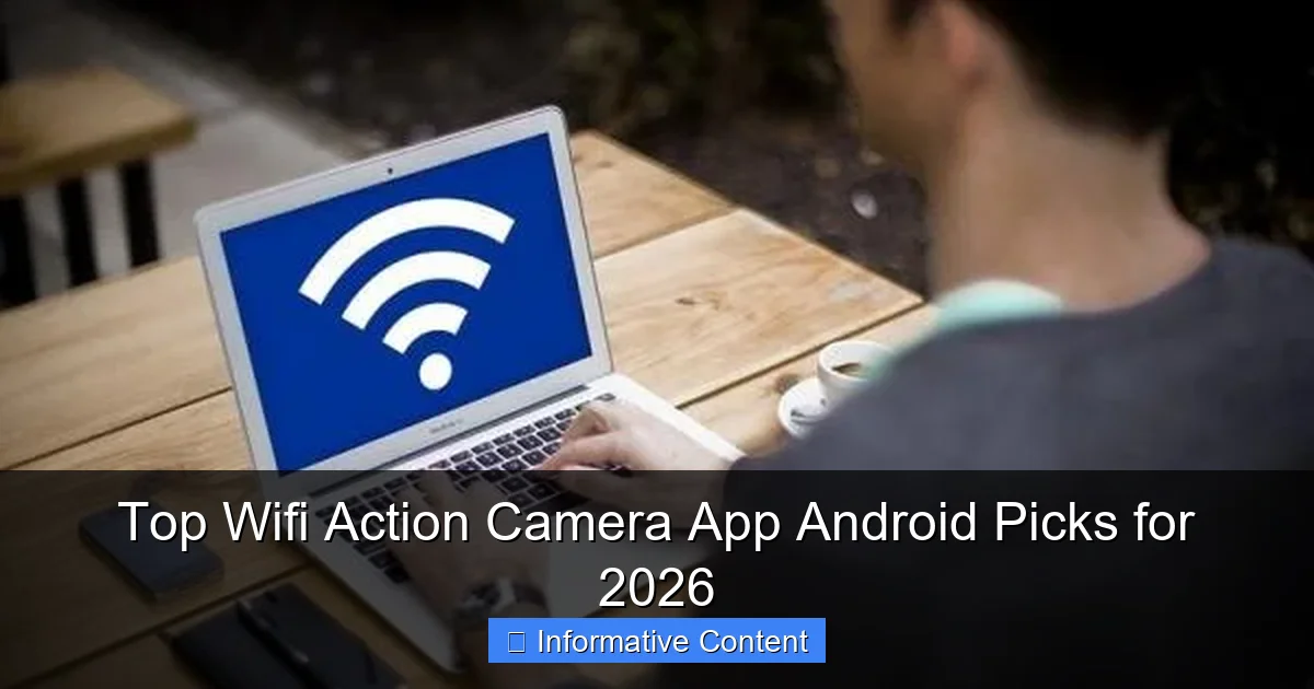 Top Wifi Action Camera App Android Picks for 2026