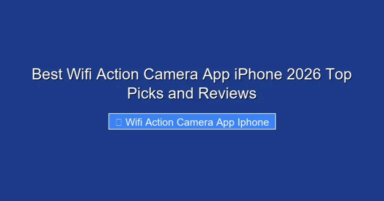 Best Wifi Action Camera App iPhone 2026 Top Picks and Reviews