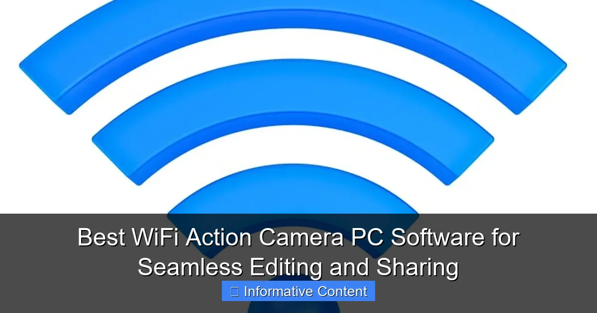 Best WiFi Action Camera PC Software for Seamless Editing and Sharing