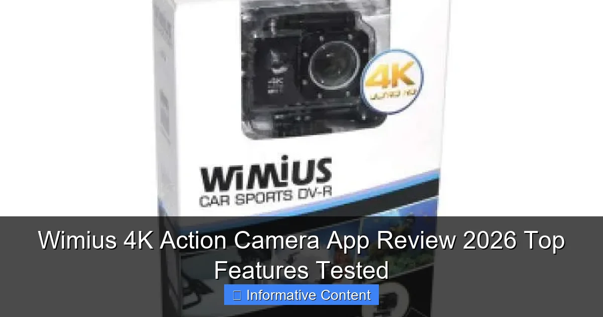Wimius 4K Action Camera App Review 2026 Top Features Tested