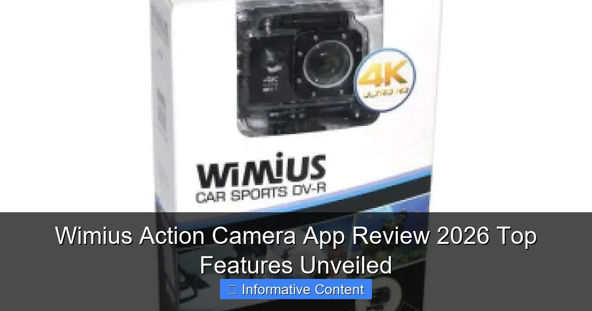 Wimius Action Camera App Review 2026 Top Features Unveiled