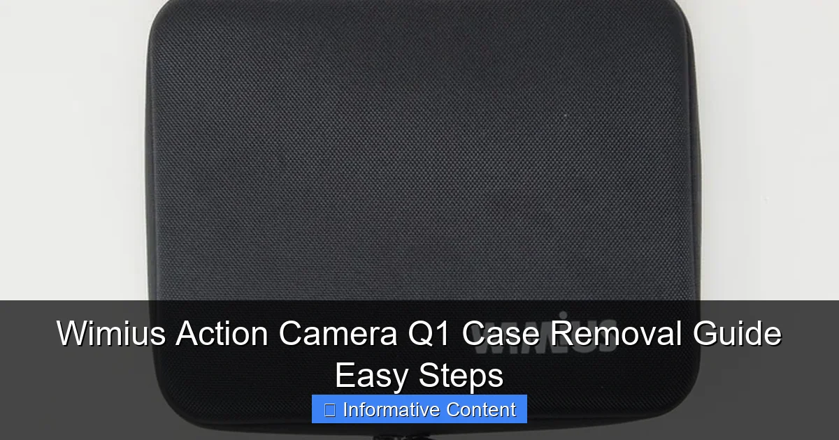 Wimius Action Camera Q1 Case Removal Guide Easy Steps