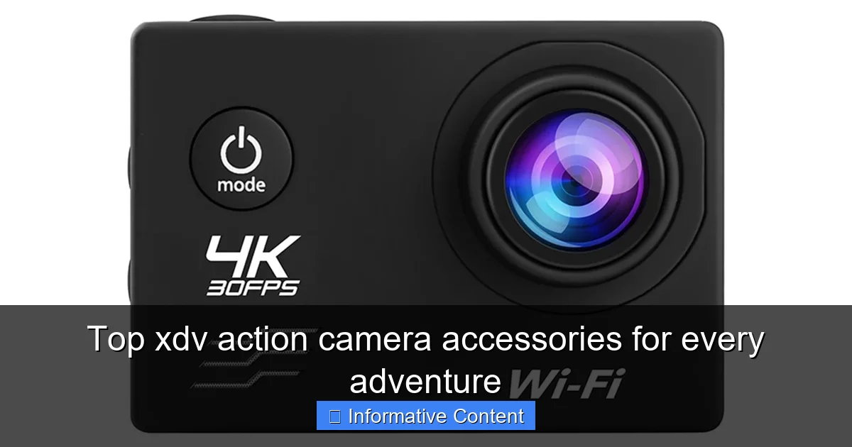 Top xdv action camera accessories for every adventure