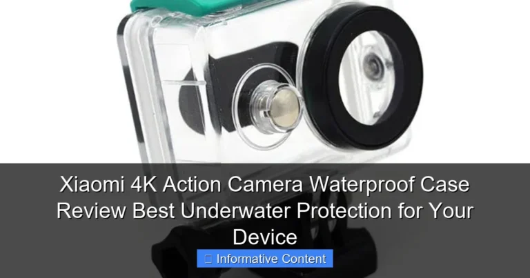Xiaomi 4K Action Camera Waterproof Case Review Best Underwater Protection for Your Device