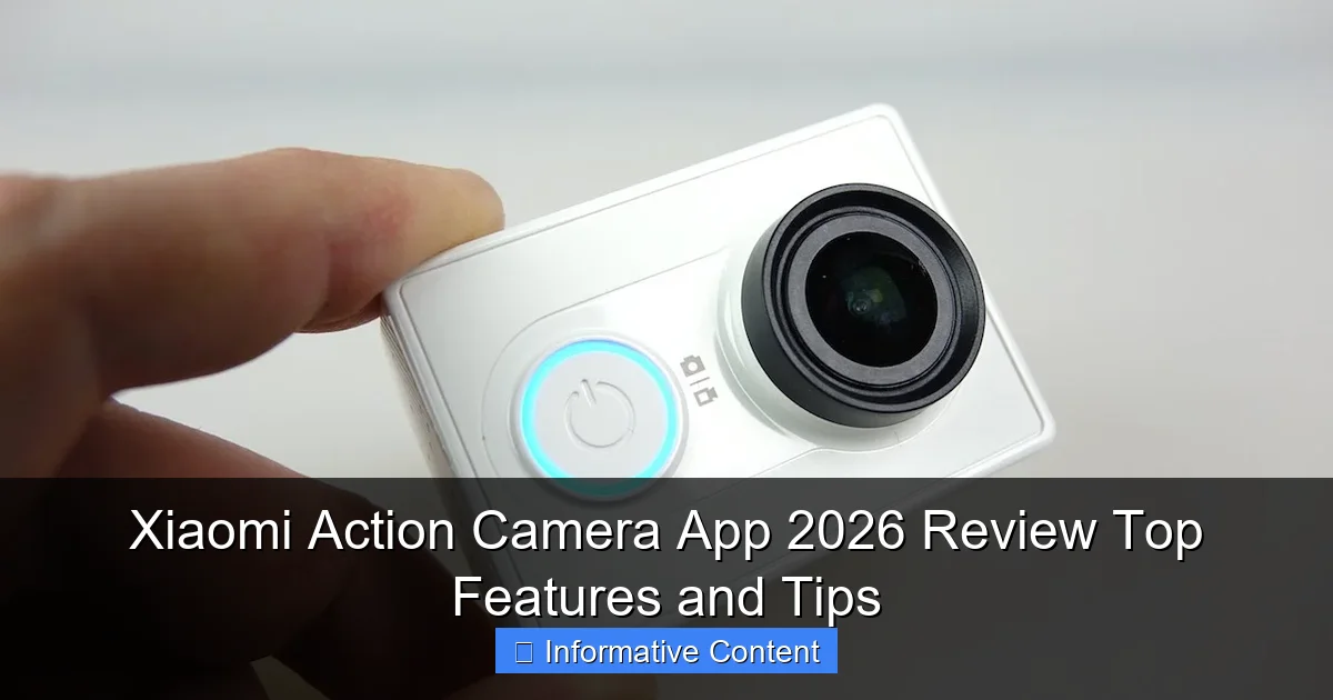 Xiaomi Action Camera App 2026 Review Top Features and Tips
