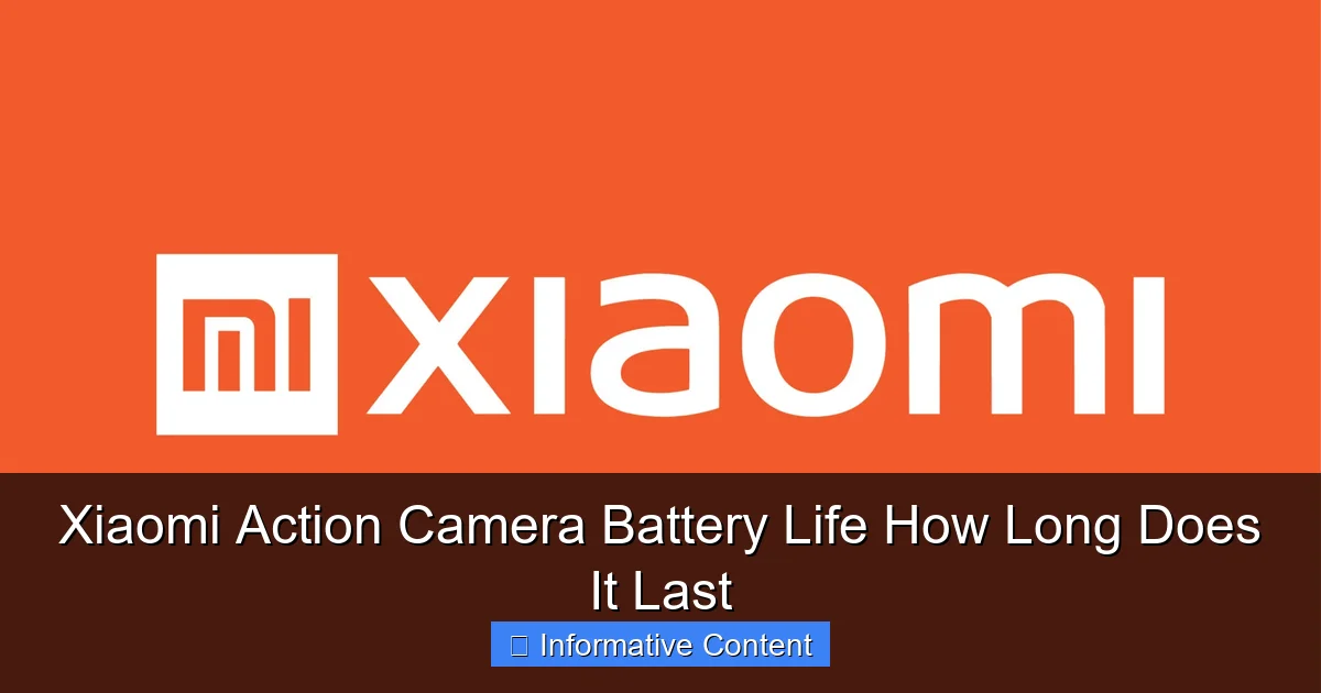 Xiaomi Action Camera Battery Life How Long Does It Last