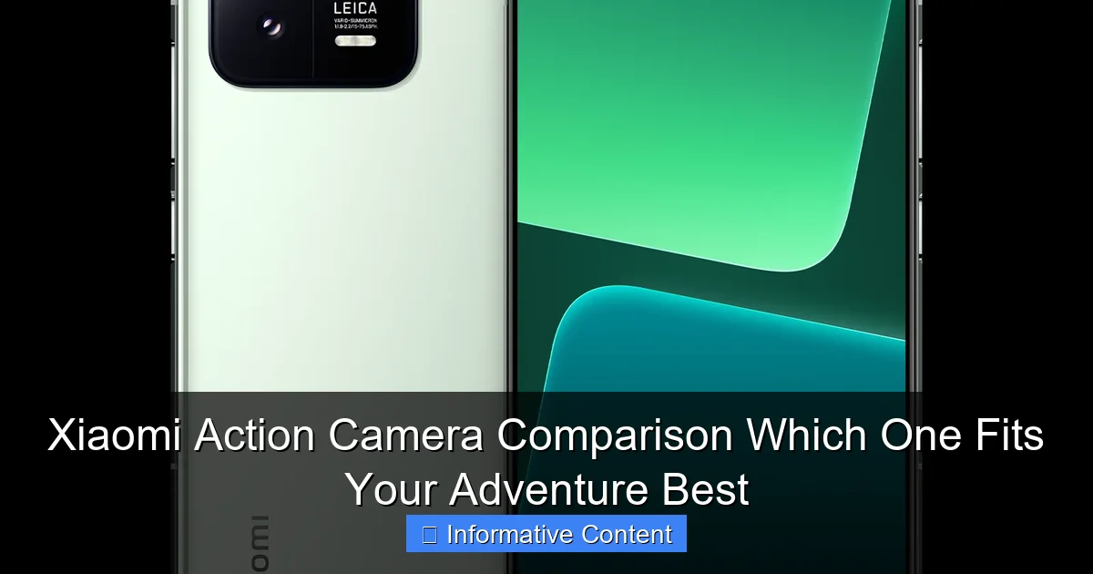 Xiaomi Action Camera Comparison Which One Fits Your Adventure Best