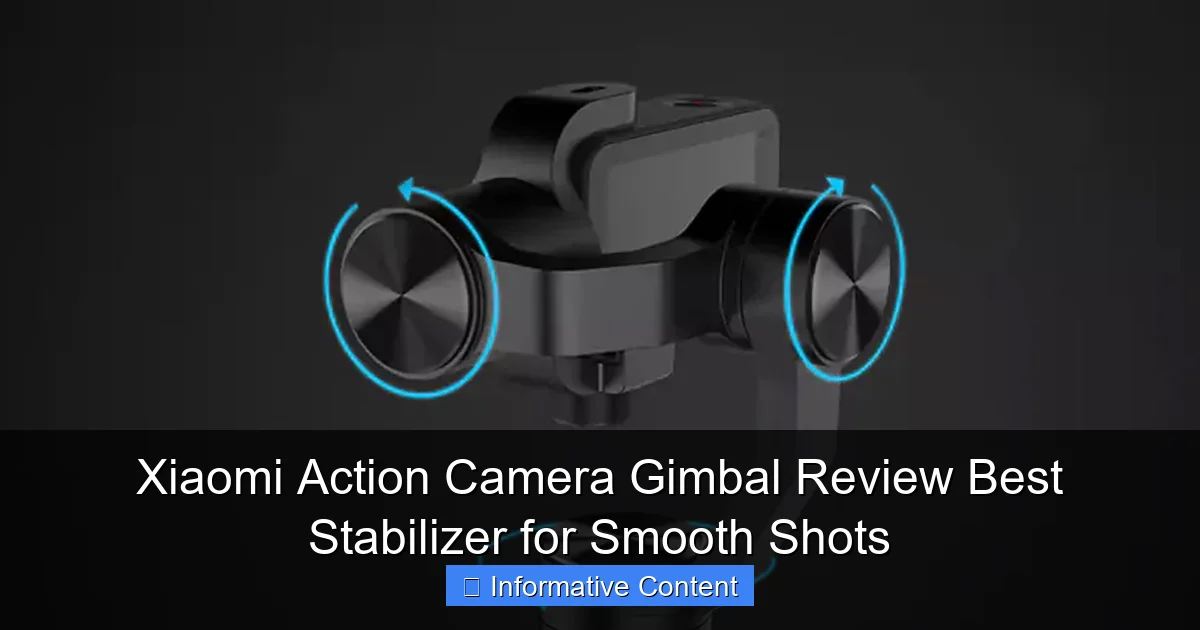 Xiaomi Action Camera Gimbal Review Best Stabilizer for Smooth Shots