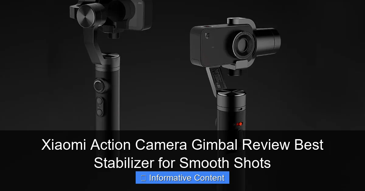 Xiaomi Action Camera Gimbal Review Best Stabilizer for Smooth Shots