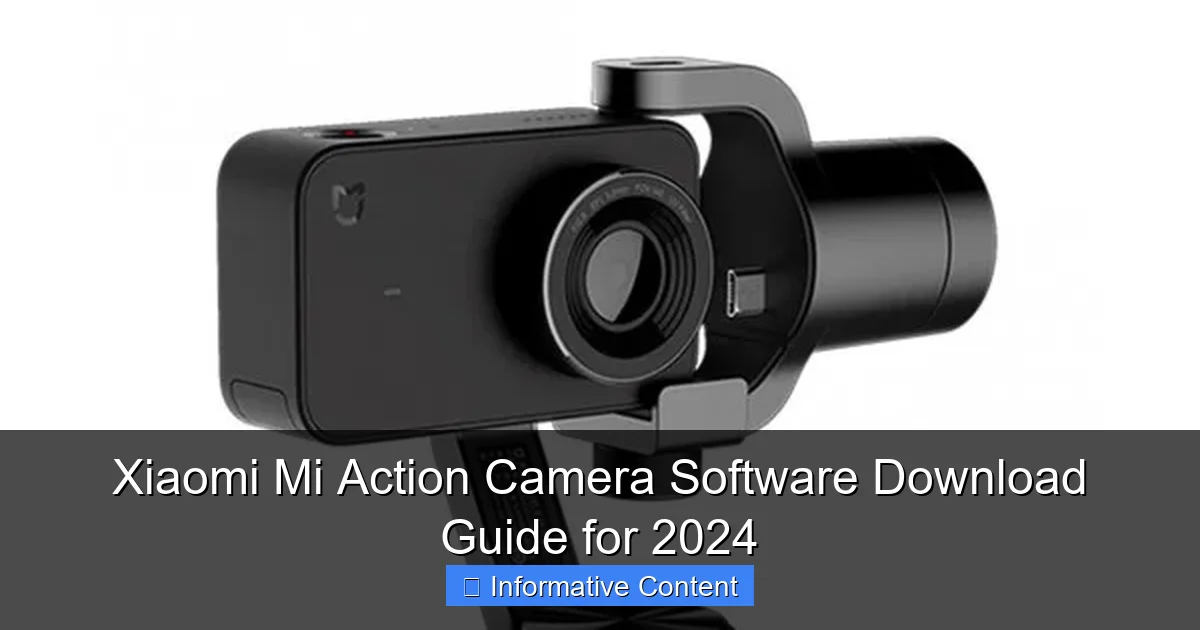 Xiaomi Mi Action Camera Software Download Guide for 2024