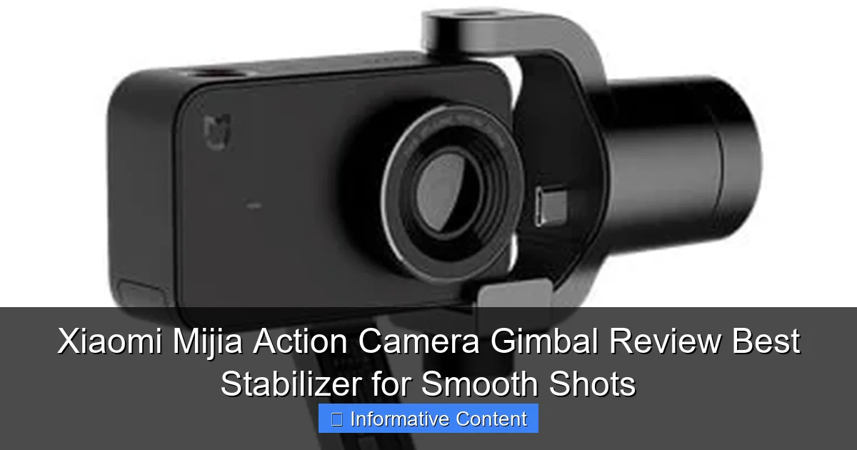 Xiaomi Mijia Action Camera Gimbal Review Best Stabilizer for Smooth Shots