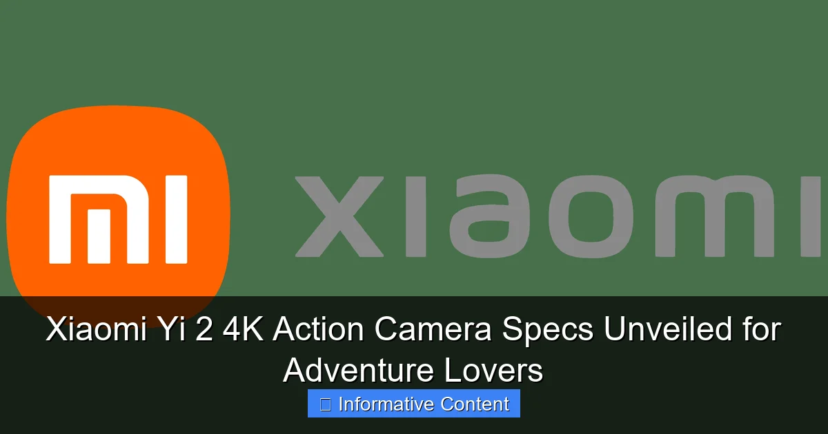 Xiaomi Yi 2 4K Action Camera Specs Unveiled for Adventure Lovers