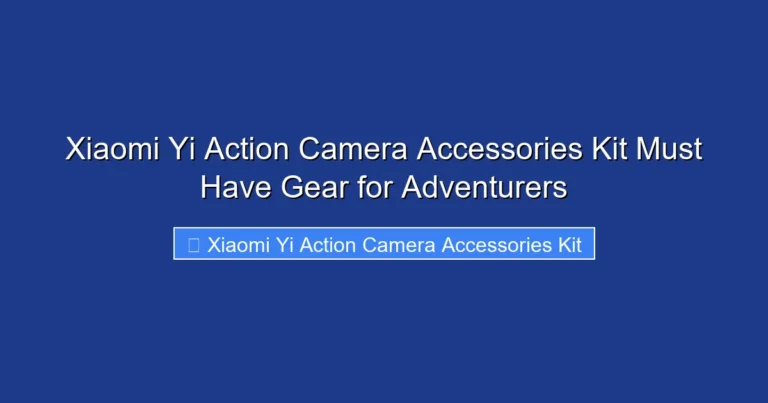 Xiaomi Yi Action Camera Accessories Kit Must Have Gear for Adventurers