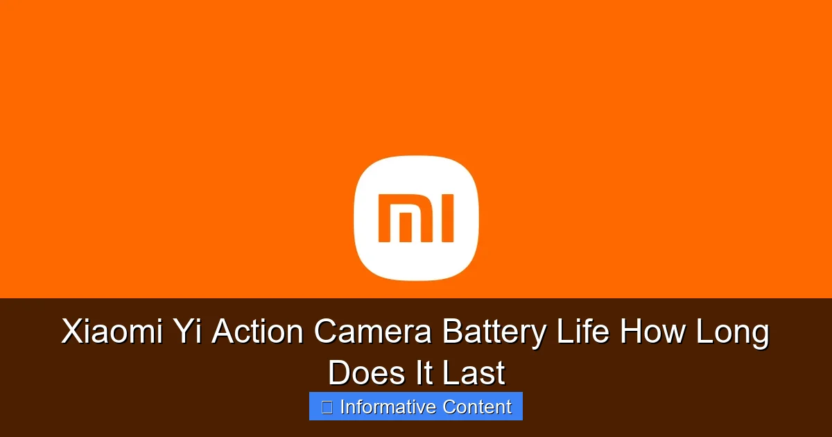 Xiaomi Yi Action Camera Battery Life How Long Does It Last
