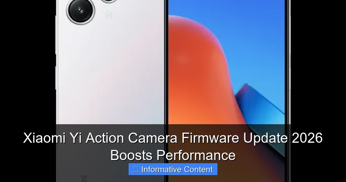 Xiaomi Yi Action Camera Firmware Update 2026 Boosts Performance