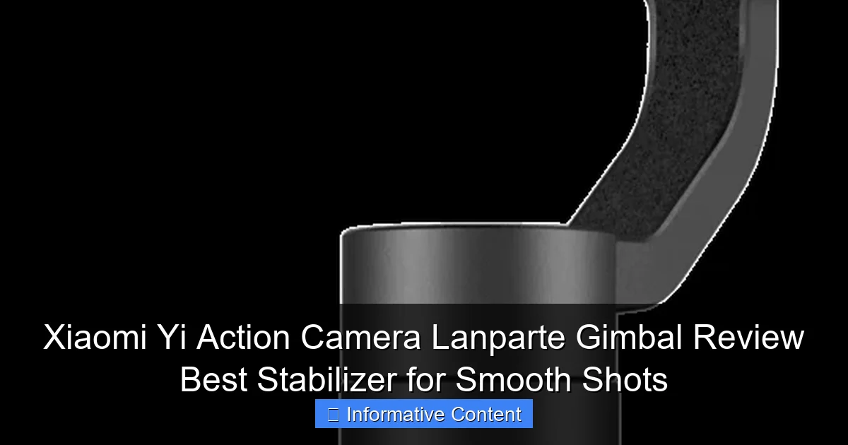 Xiaomi Yi Action Camera Lanparte Gimbal Review Best Stabilizer for Smooth Shots