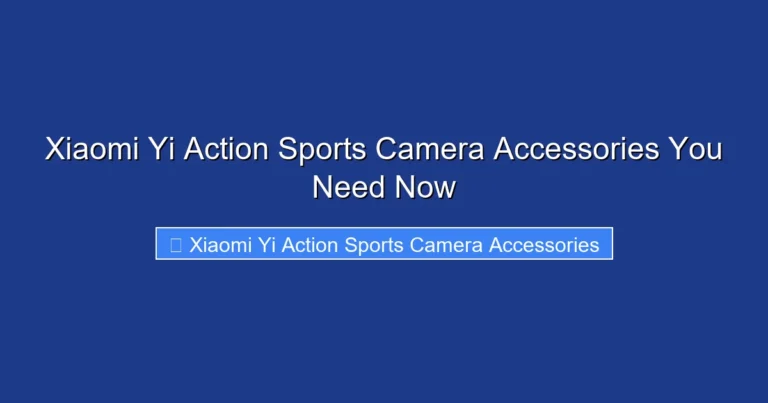 Xiaomi Yi Action Sports Camera Accessories You Need Now
