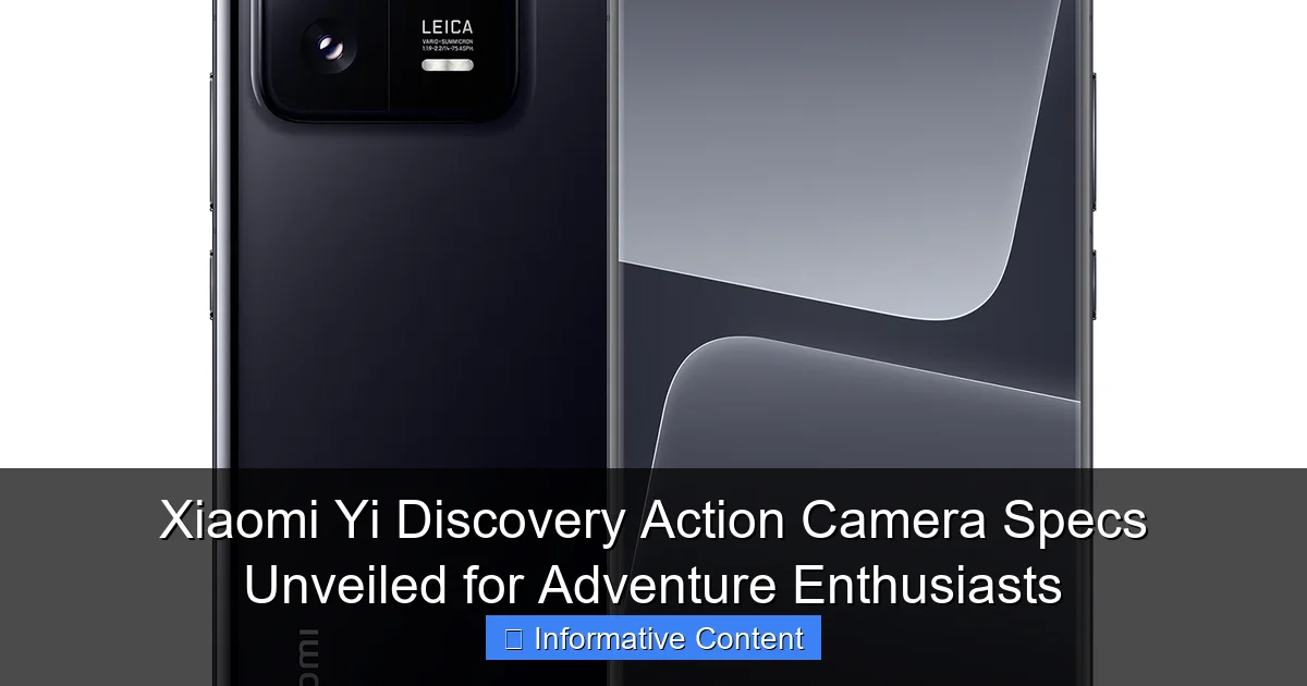 Xiaomi Yi Discovery Action Camera Specs Unveiled for Adventure Enthusiasts
