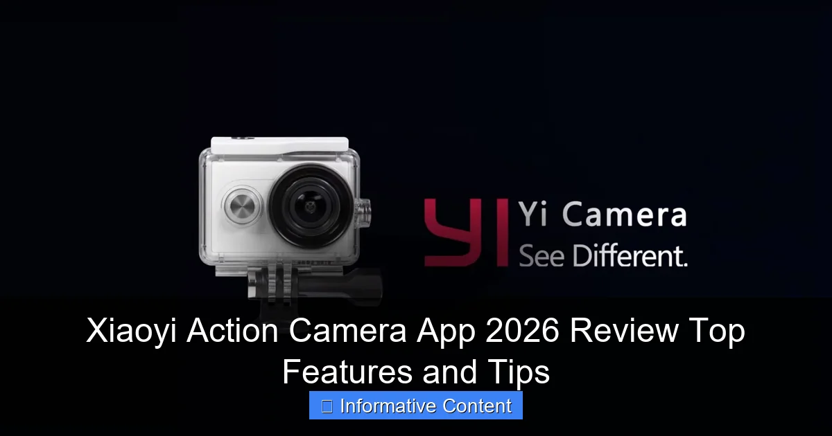 Xiaoyi Action Camera App 2026 Review Top Features and Tips