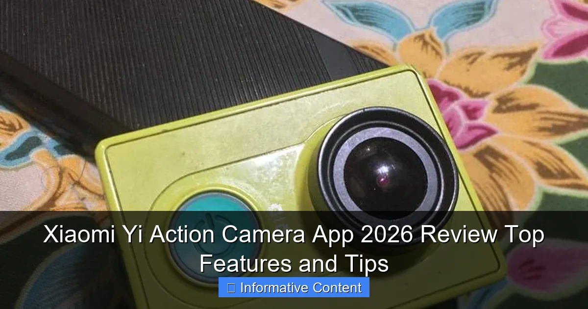 Xiaomi Yi Action Camera App 2026 Review Top Features and Tips