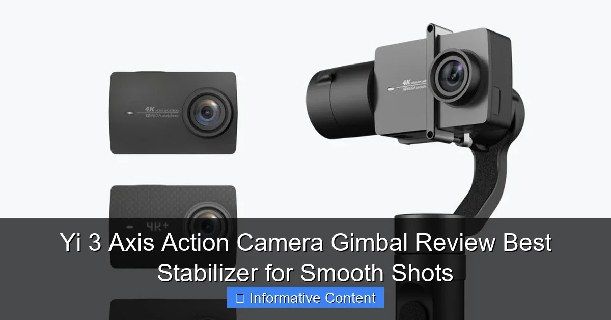 Yi 3 Axis Action Camera Gimbal Review Best Stabilizer for Smooth Shots