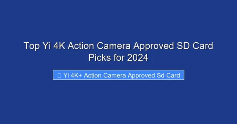 Top Yi 4K Action Camera Approved SD Card Picks for 2024