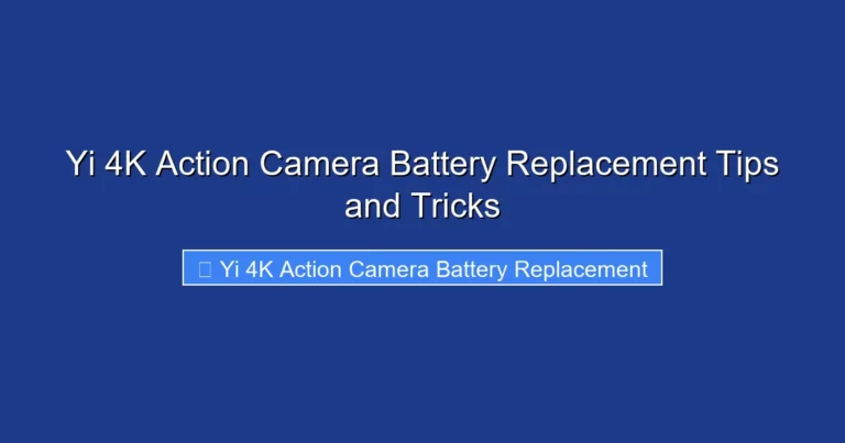 Yi 4K Action Camera Battery Replacement Tips and Tricks